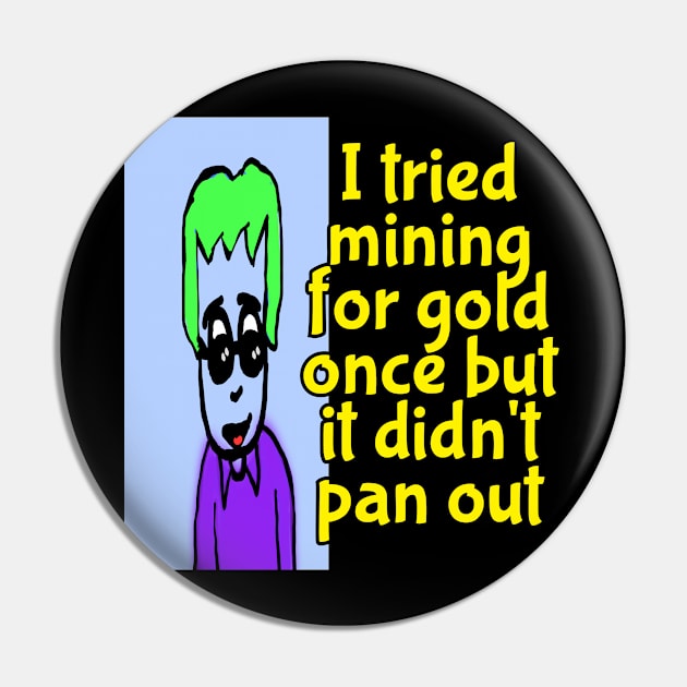 gold mining tee Pin by Ray Nichols