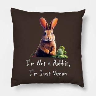 I'm Not a Rabbit, I'm Just Vegan Pillow