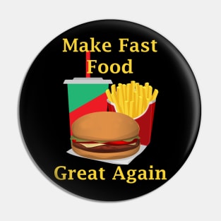 Hamburger Meal Make Fast Food Great Again Pin