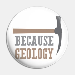 Because Geology Pin
