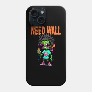 Need Wall Phone Case