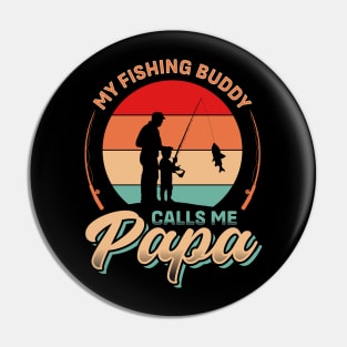 My Fishing Buddy Calls me Papa | Father's Day Pin