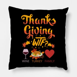 WTF Wine Turkey Family Pillow