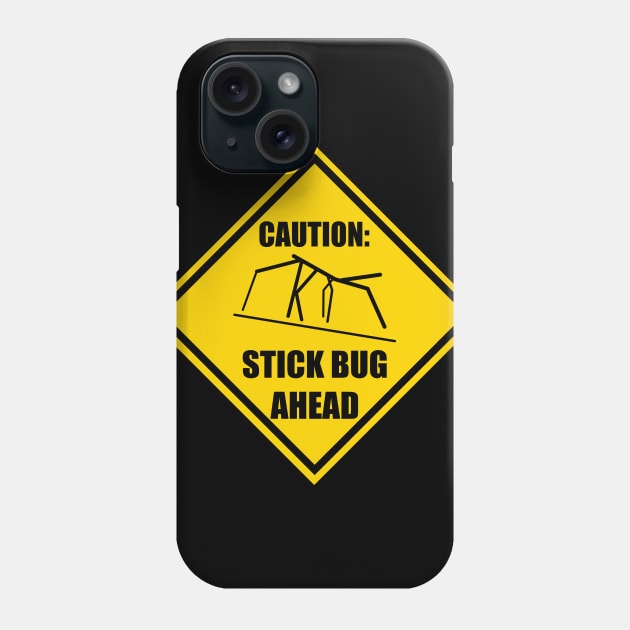 Caution: Stick Bug Ahead Phone Case by renzkarlo