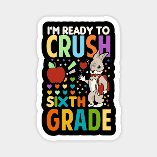 I'm Ready To Crush Sixth Grade Back To School Magnet