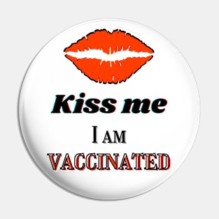 Kiss me I am vaccinated in orangey-red and black Pin