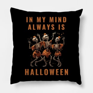 In My Mind Always Is Halloween Pillow