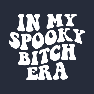 in My Spooky Bitch Era Funny Halloween T-Shirt