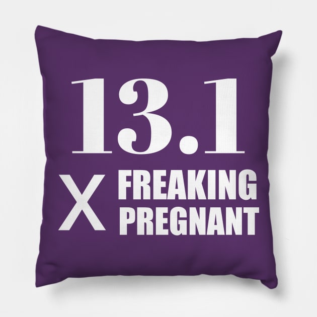 13.1 x Freaking Pregnant Pillow by PodDesignShop