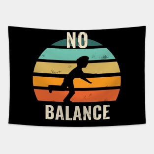 No balance - funny running tshirt retro style Tapestry
