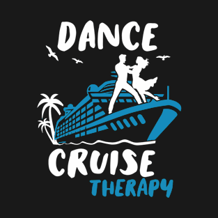 Dance Cruise Therapy Cruise vacation Matching Family 2024 T-Shirt