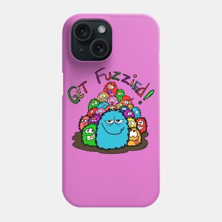 Get Fuzzied! Phone Case