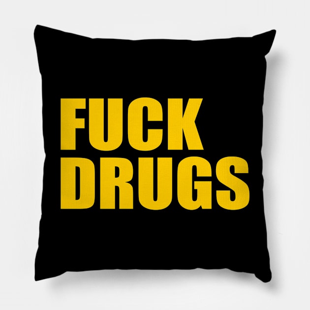 Fuck Drugs Pillow by Milaino