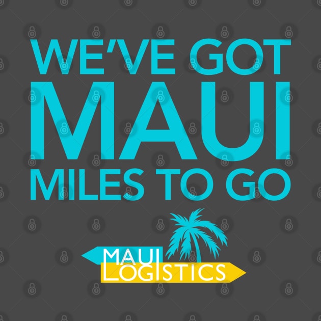 Maui Miles to Go by PopCultureShirts