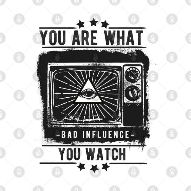 You Are What You Watch by ilygraphics