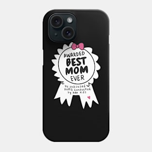 Awarded Best Mom Ever Phone Case