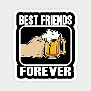 Best Beer Friends Forever Funny Alcohol Buddy Booze Magnet