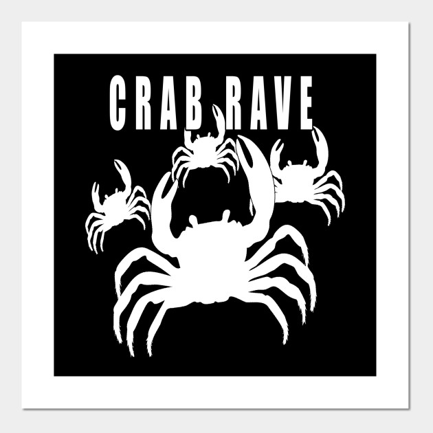 Crab Rave Meme Crab Rave Posters And Art Prints Teepublic