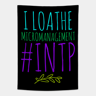 INTP I Loathe Micromanagement Tapestry