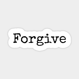 Forgive and Forget Magnet