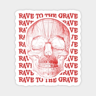 Rave to the grave Techno Magnet