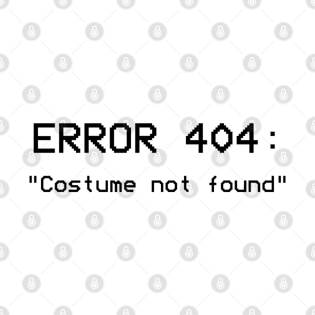 Error 404: Costume not found by PAVOCreative