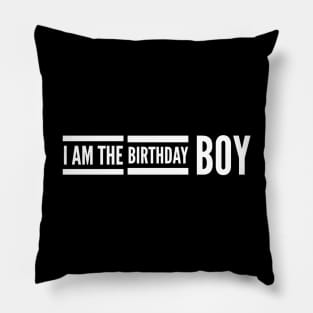 I Am The Birthday Boy Pillow