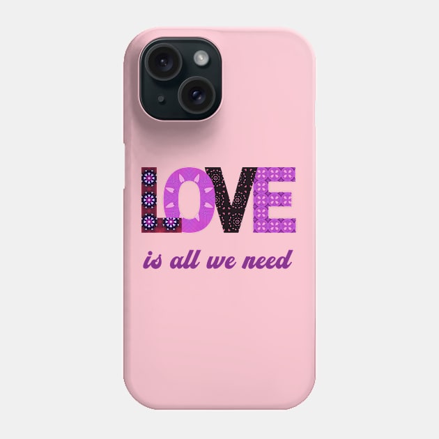 Love is all we need Phone Case by Jane Winter