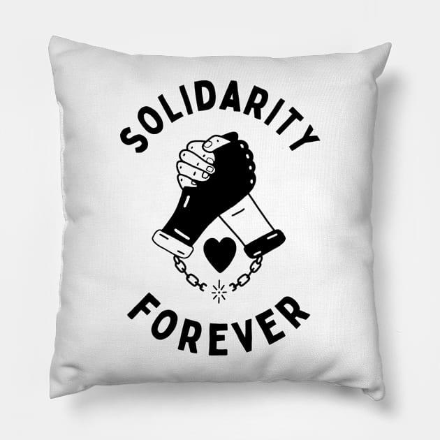 Solidarity Forever - Solidarity Is Resistance Pillow by leftyloot