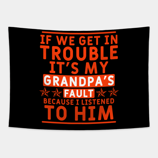 if we get in trouble it's my grandpa's fault Tapestry by Yyoussef101