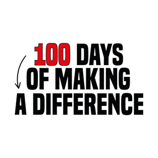 100 days of making a difference T-Shirt