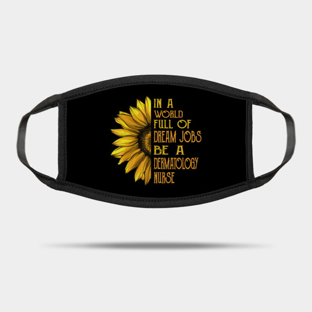 Funny Sunflower Dermatology Nurse Funny Sunflower Dermatology Nurse Mask Teepublic Uk