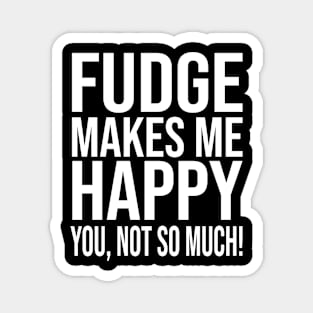 Fudge Decadent Homemade Fudge Irresistible Sweet Treats for Chocoholics  Merch For Men Women Kids Food Lovers For Birthday And Christmas Magnet