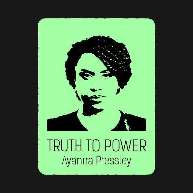 Truth To Power Squad Ayanna Pressley by WildZeal