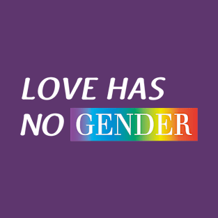 Love has no gender LGBT T-Shirt