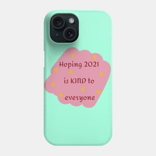 Hoping 2021 Is Kind To Everyone In Baby Pink Phone Case