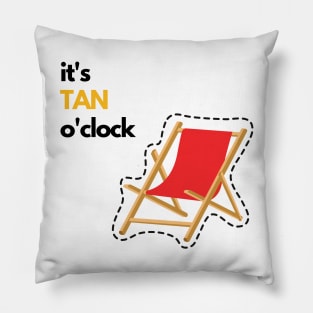 Tan o'clock: Don't be late! sun beach chair vacation summer fun friends Pillow