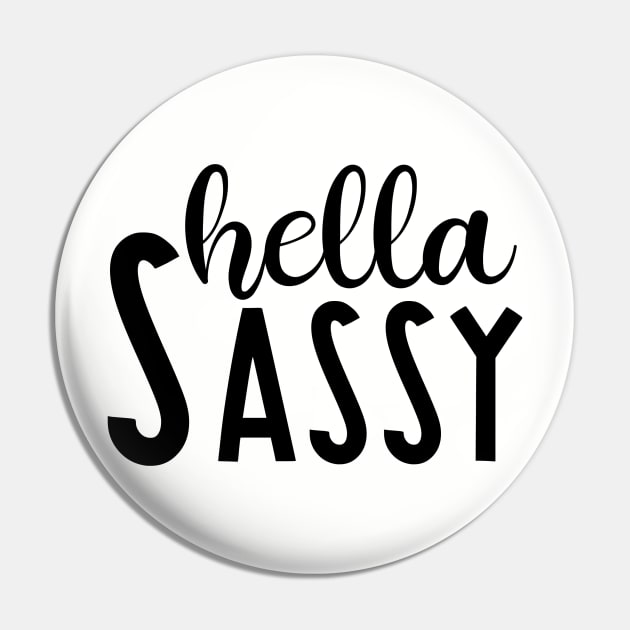 Hella Sassy Pin by Spoopy Clothing