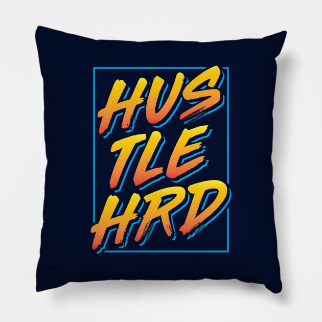 Hustle Hard Pillow by brogressproject