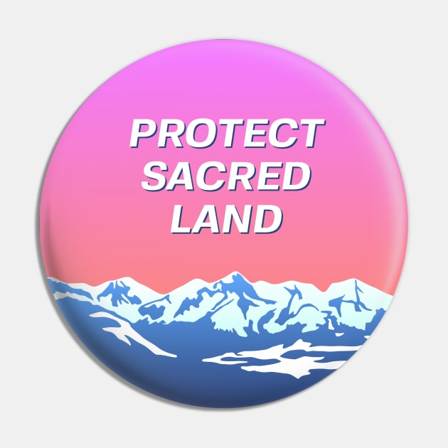 Protect Sacred Land - Indigenous Landscape Pin by Football from the Left