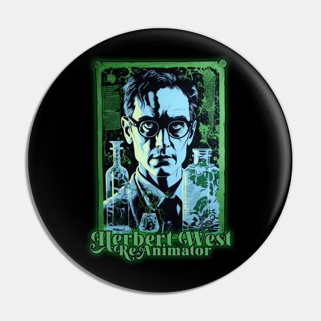 Herbert West: Re-Animator Pin by Hiraeth Tees