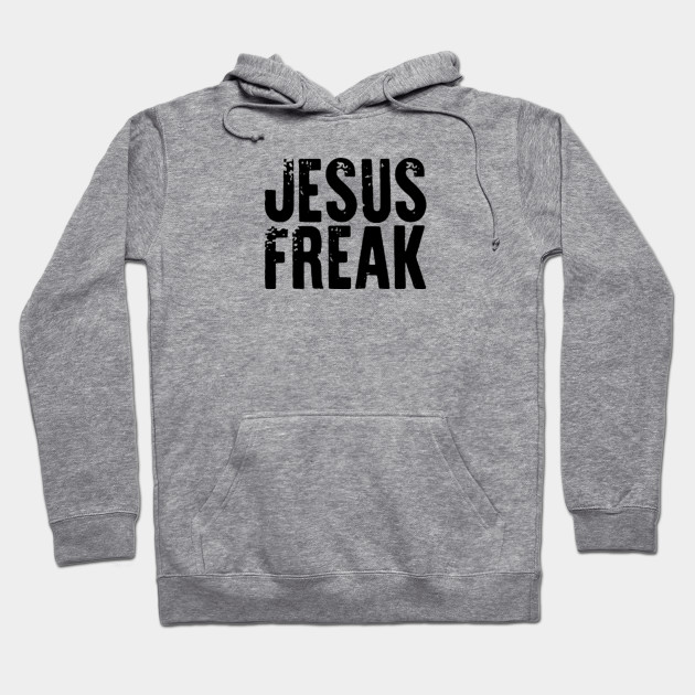 jesus freak sweatshirt
