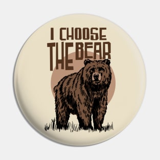 I Choose The Bear Pin