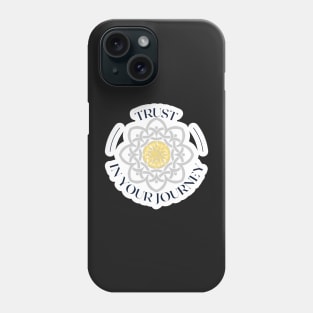 Trust your Journey Phone Case