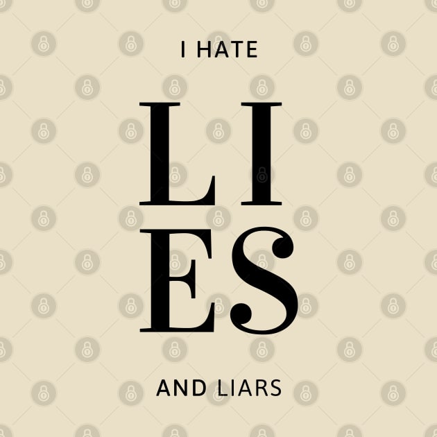 Expressive quote, I Hate lies and Liars, for truth lovers by Mohammed ALRawi