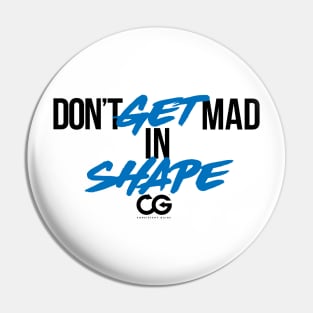 Don't get mad get in shape Pin