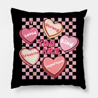 You are loved strong Kind Creative Important Pillow