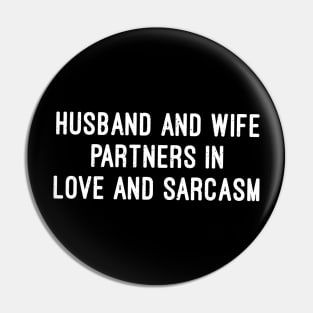 Husband and Wife Partners in Love and Sarcasm Pin