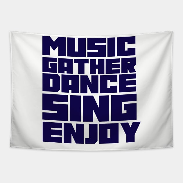 MUSIC GATHER DANCE SING ENJOY Tapestry by ArtNuggets4U