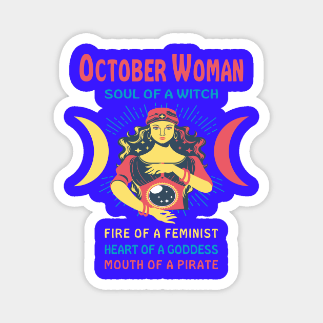 OCTOBER WOMAN THE SOUL OF A WITCH OCTOBER BIRTHDAY GIRL SHIRT Magnet by Chameleon Living